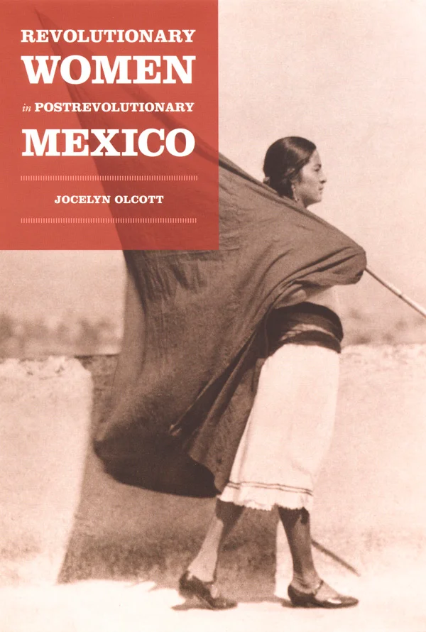 Revolutionary Women in Postrevolutionary Mexico cover image