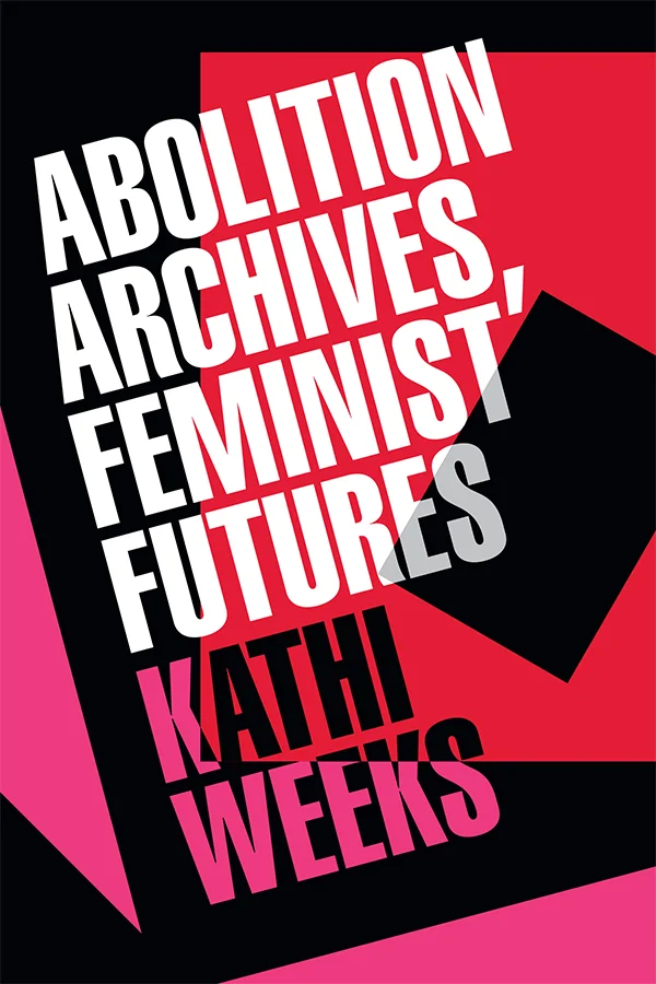 Cover of Abolition Archives, Feminist Futures features rectangles and other geometric shapes overlapping each other in red, pink, and black.
