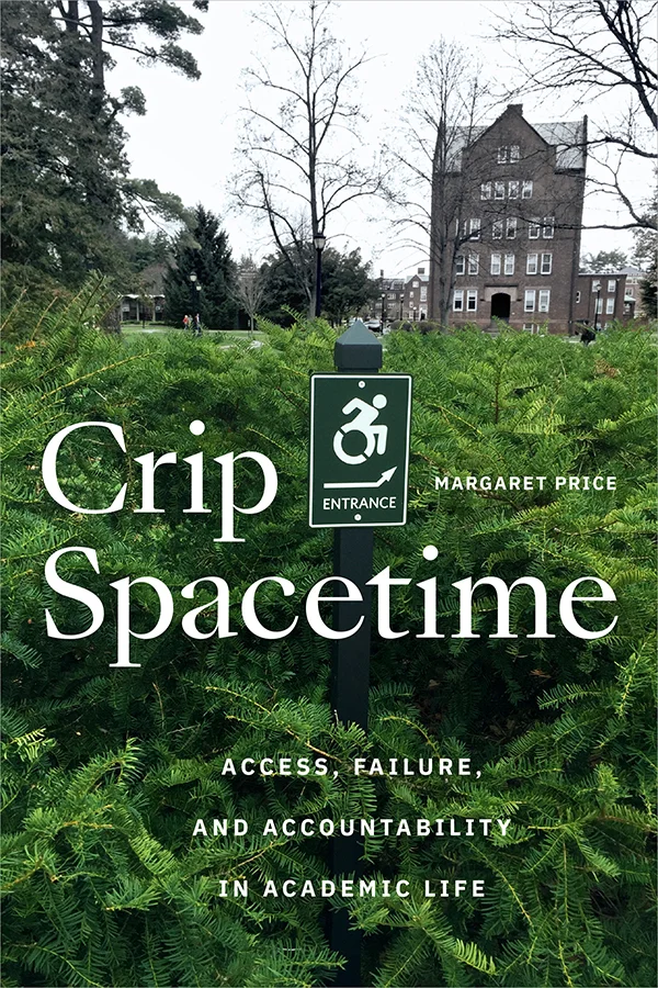Cover of Crip Spacetime features a university building with grass in the foreground. A sign indicating a disabled entrance is between the words Crip and Spacetime. It is very far away from the building.