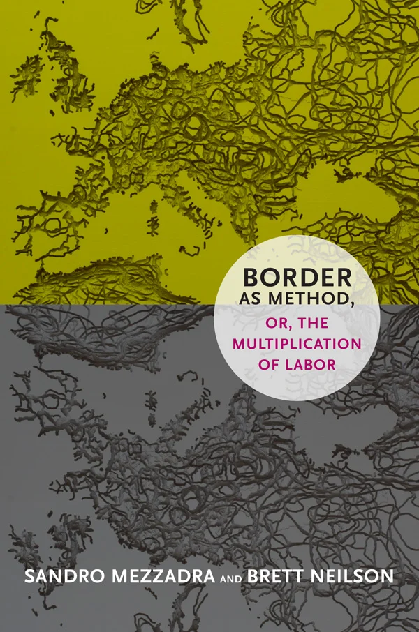 Border as Method, or, the Multiplication of Labor cover image