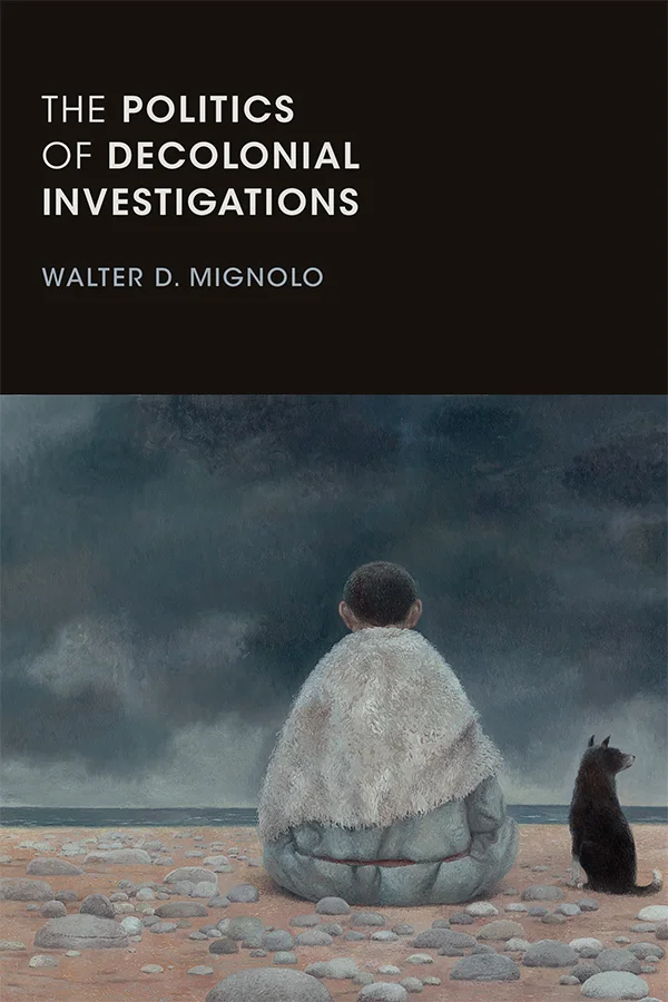 The Politics of Decolonial Investigations cover image