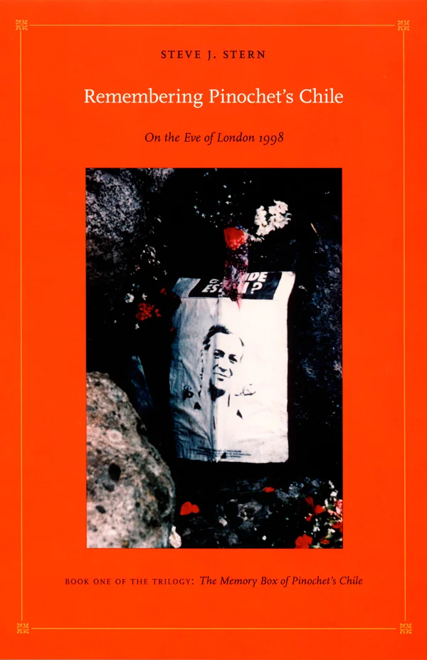 Remembering Pinochet&prime;s Chile cover image