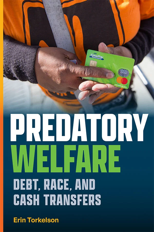 Cover of Predatory Welfare features a Black person in an orange shirt holding a bright green debit card covering their card number with their finger.