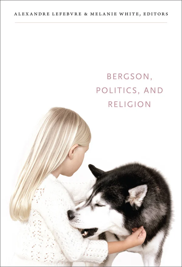 Bergson, Politics, and Religion cover image
