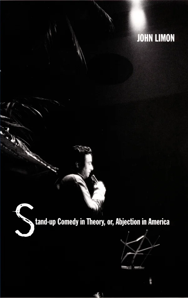 Stand-up Comedy in Theory, or, Abjection in America cover image