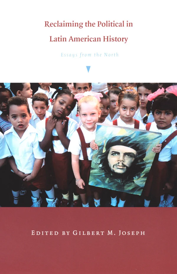 Reclaiming the Political in Latin American History cover image