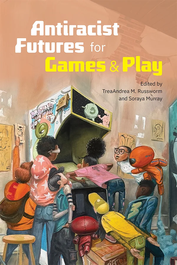 Antiracist Futures for Games and Play cover image