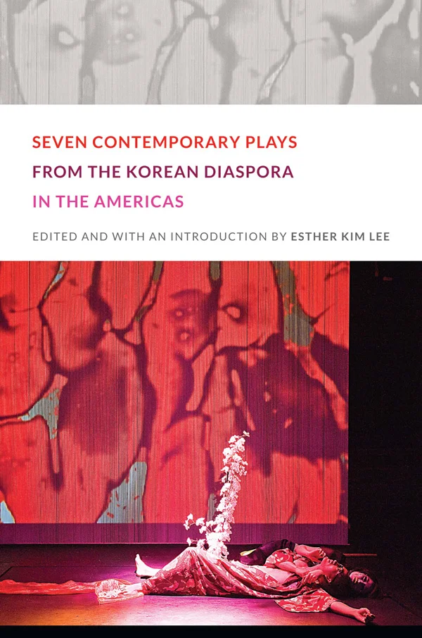 Seven Contemporary Plays from the Korean Diaspora in the Americas cover image