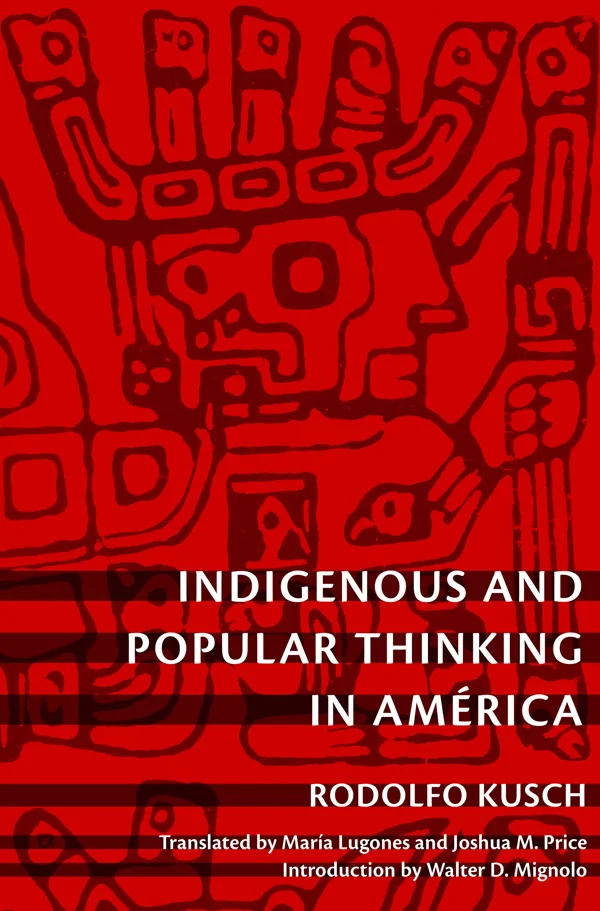 Indigenous and Popular Thinking in Am&eacute;rica cover image