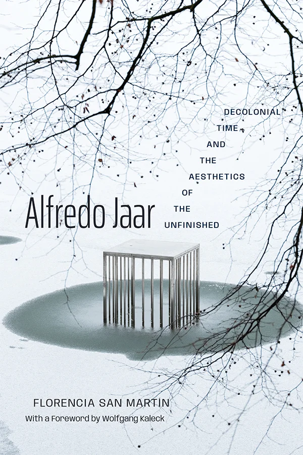 Cover of Alfredo Jaar is white with black tree branches in the foreground. A silver cage sits amidst the white ground in a grey circle.