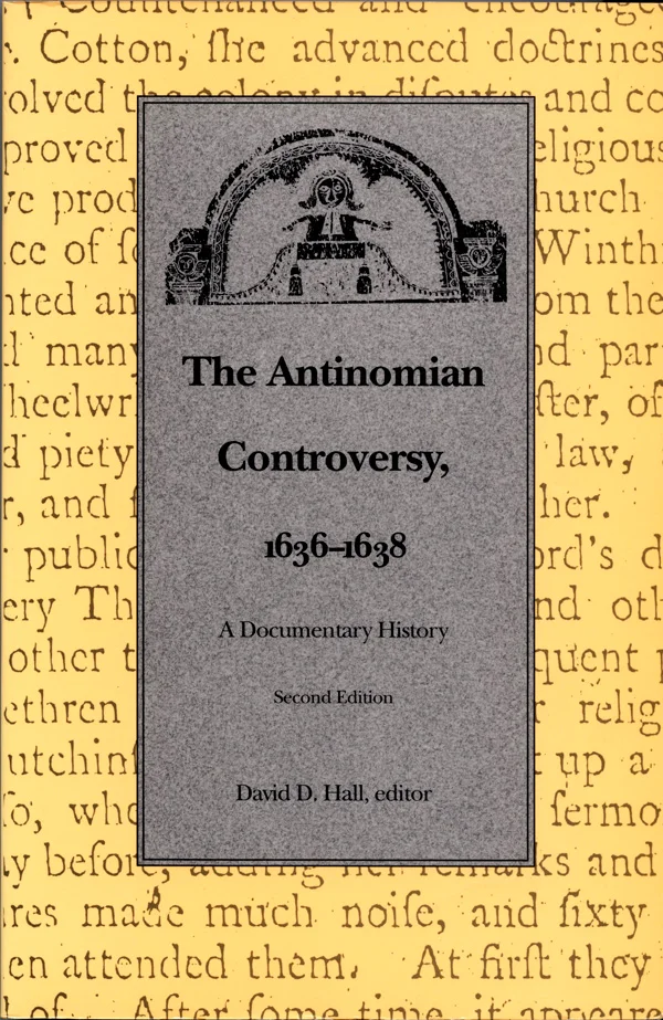 The Antinomian Controversy, 1636-1638 cover image