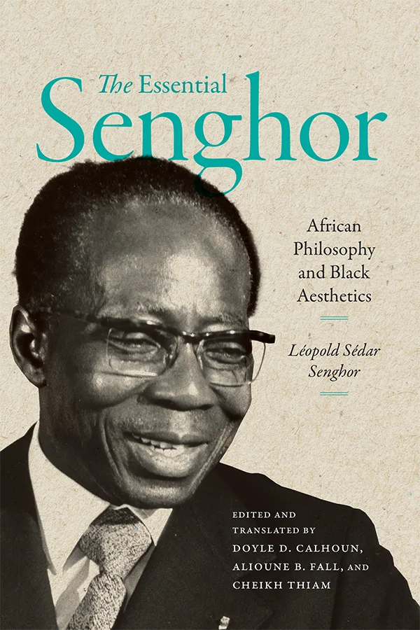 Cover of The Essential Senghor is a textured beige with the title in a teal serif font. Partially overlapping the very bottom of the title is a sepia colored photograph of<BR /> L&eacute;opold S&eacute;dar Senghor.