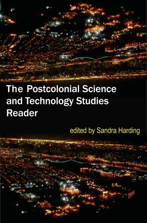 The Postcolonial Science and Technology Studies Reader cover image