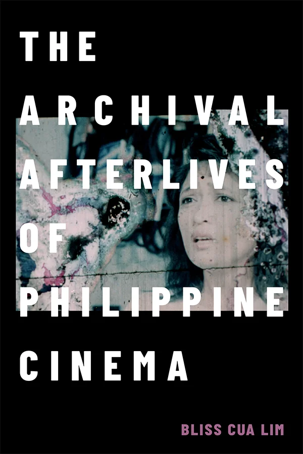 The Archival Afterlives of Philippine Cinema cover image