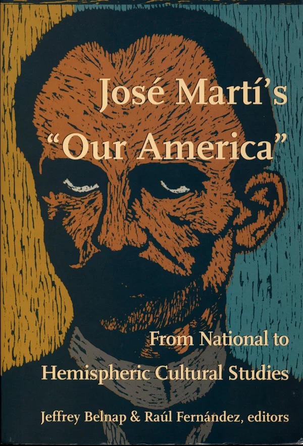 Jos&eacute; Mart&iacute;&prime;s  Our America cover image