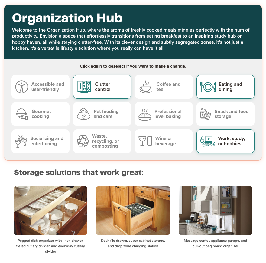 Select your top three priorities for how you’ll use your new kitchen, and we’ll suggest storage solutions that fit your needs.