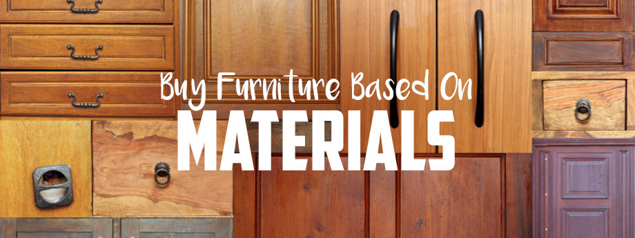 Buy Furniture Based on Materials