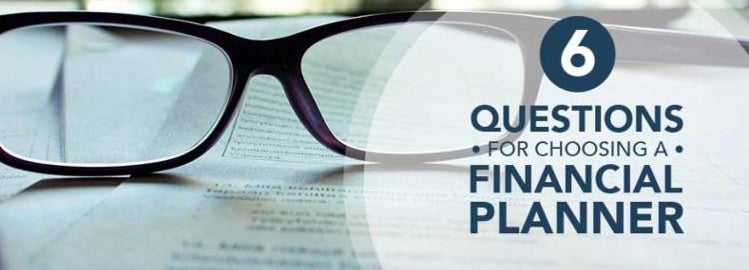 6 questions for choosing a financial planner