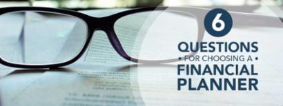 6 questions for choosing a financial planner