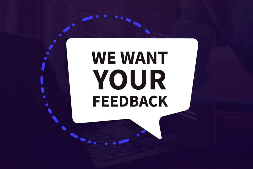 We want your feedback