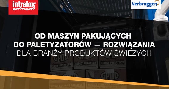 „Od maszyn pakujących do paletyzatorów — rozwiązania dla branży produktów świeżych”
