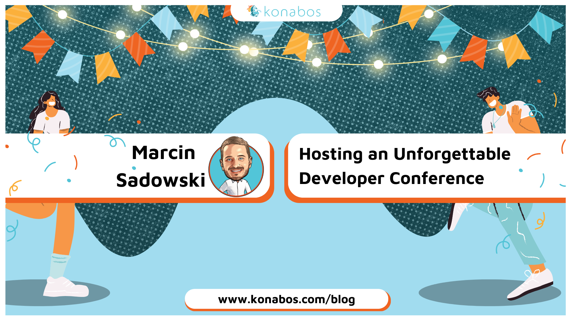 Marcin Sadowski - Hosting an Unforgettable Developer Conference