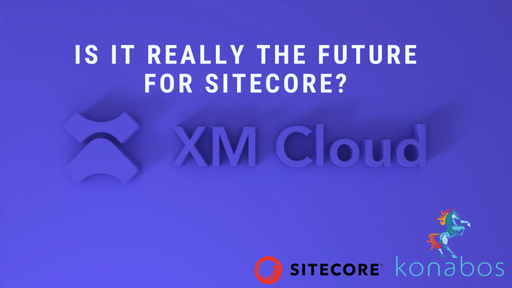 XM Cloud - is it really the future for Sitecore?
