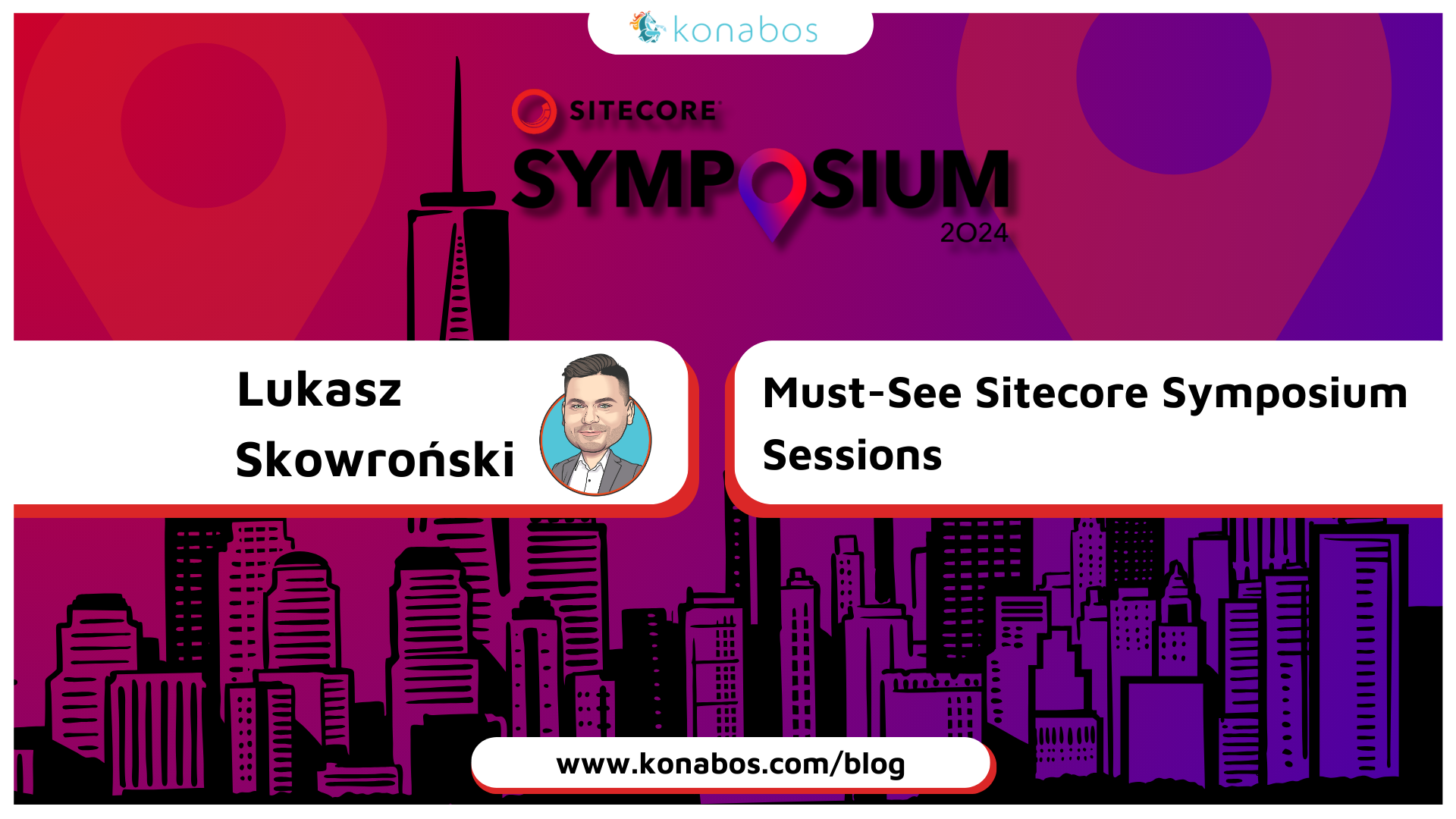 Must-See Sitecore Symposium Sessions - Lukasz Skowronski