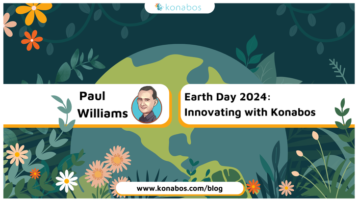 Paul Williams - Earth Day 2024: Innovating with Konabos