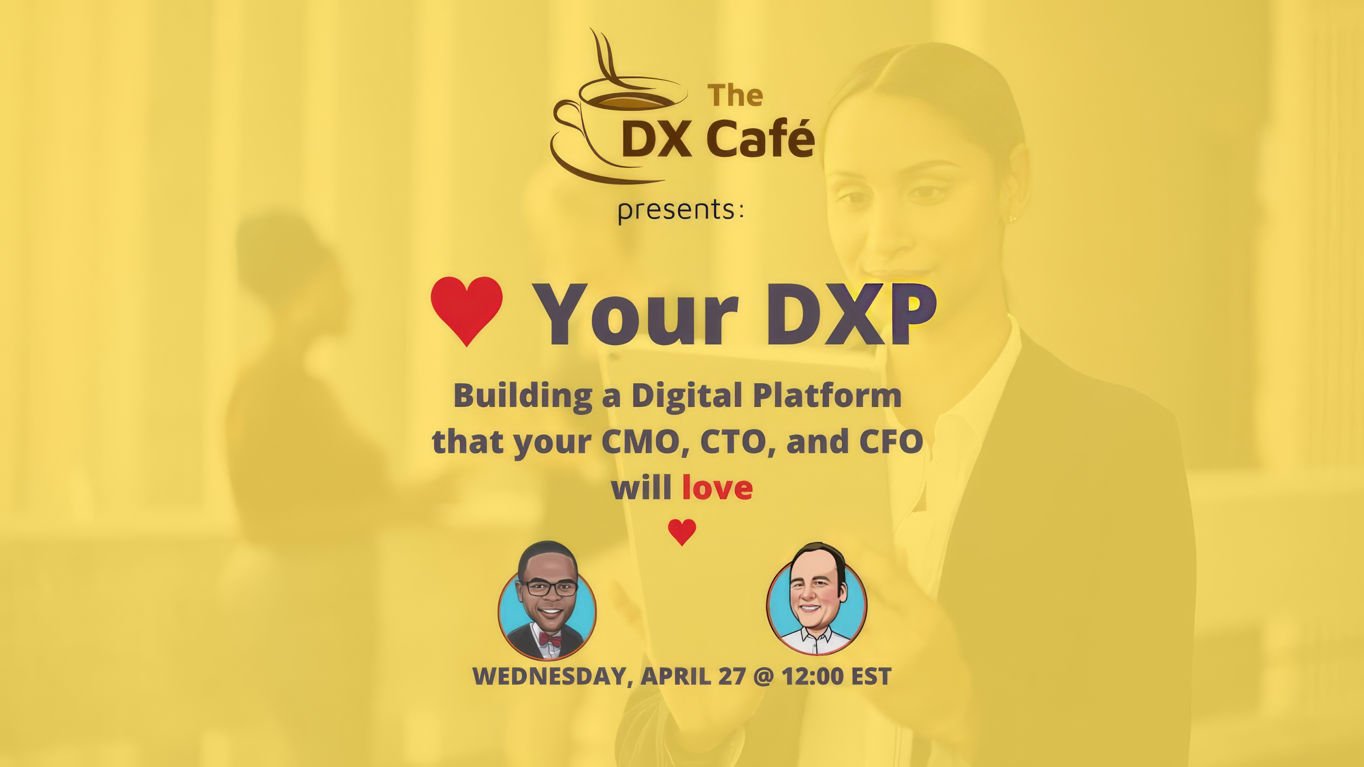 DX Café - Love Your DXP with Dennis Augustine