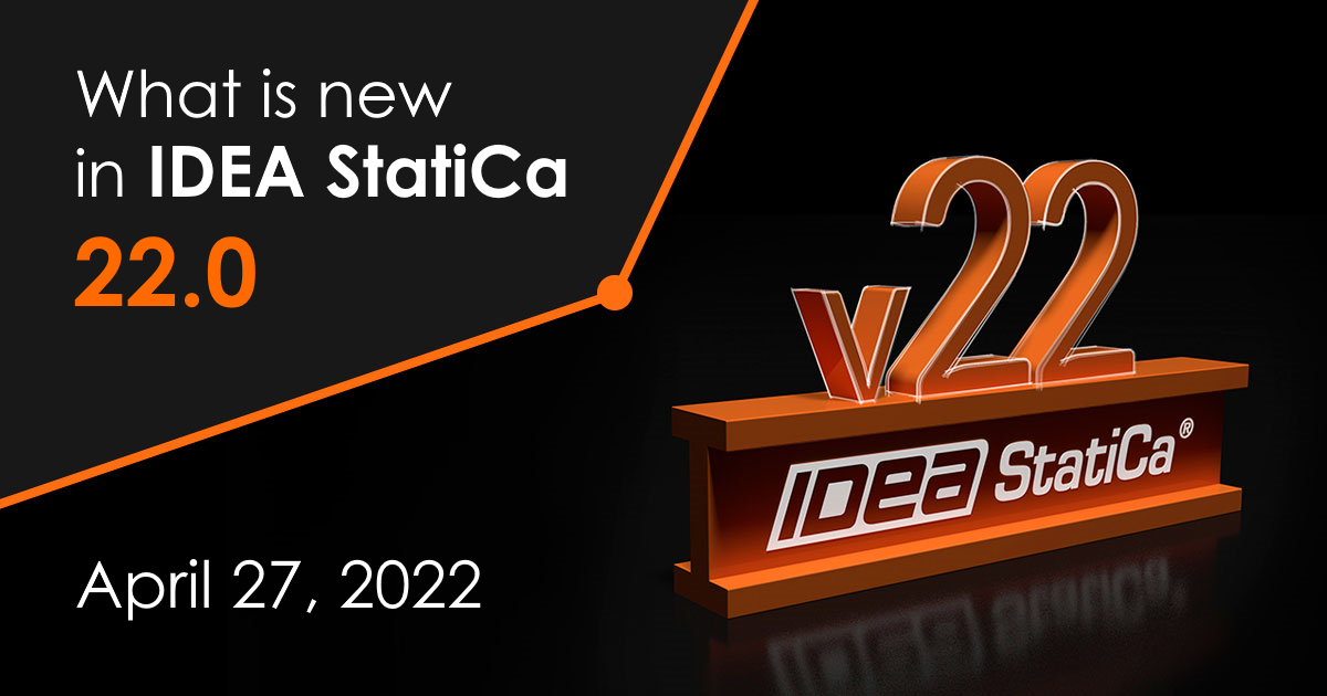 What is new in IDEA StatiCa 22.0