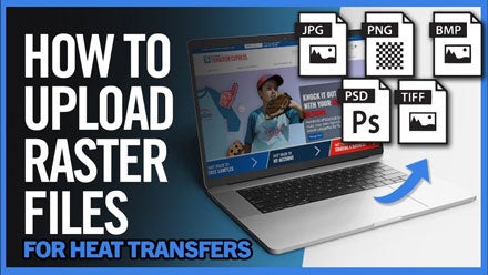 how to upload raster and bitmap artwork files for heat transfers