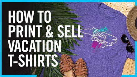how to print and sell vacation t-shirts