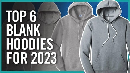 top 6 blank hoodies for 2023