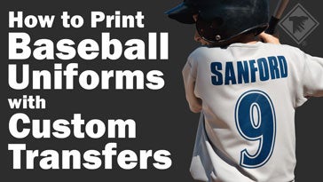how to print baseball uniforms with custom transfers
