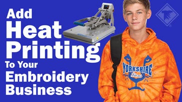 add heat printing to your embroidery business