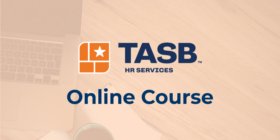 TASB HR Services logo above the words Online Course. Laptop and coffee mug on a wooden desk, tinted orange, in the background.
