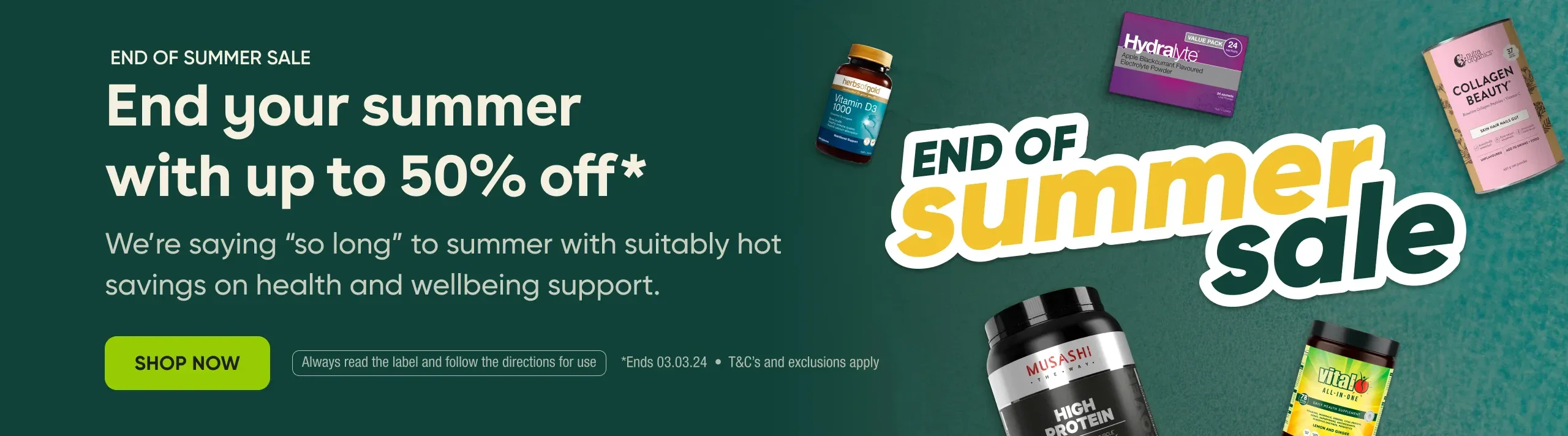 End of summer sale: End your summer with up to 50% off. We’re saying “so long” to summer with suitably hot savings on health and wellbeing support. 