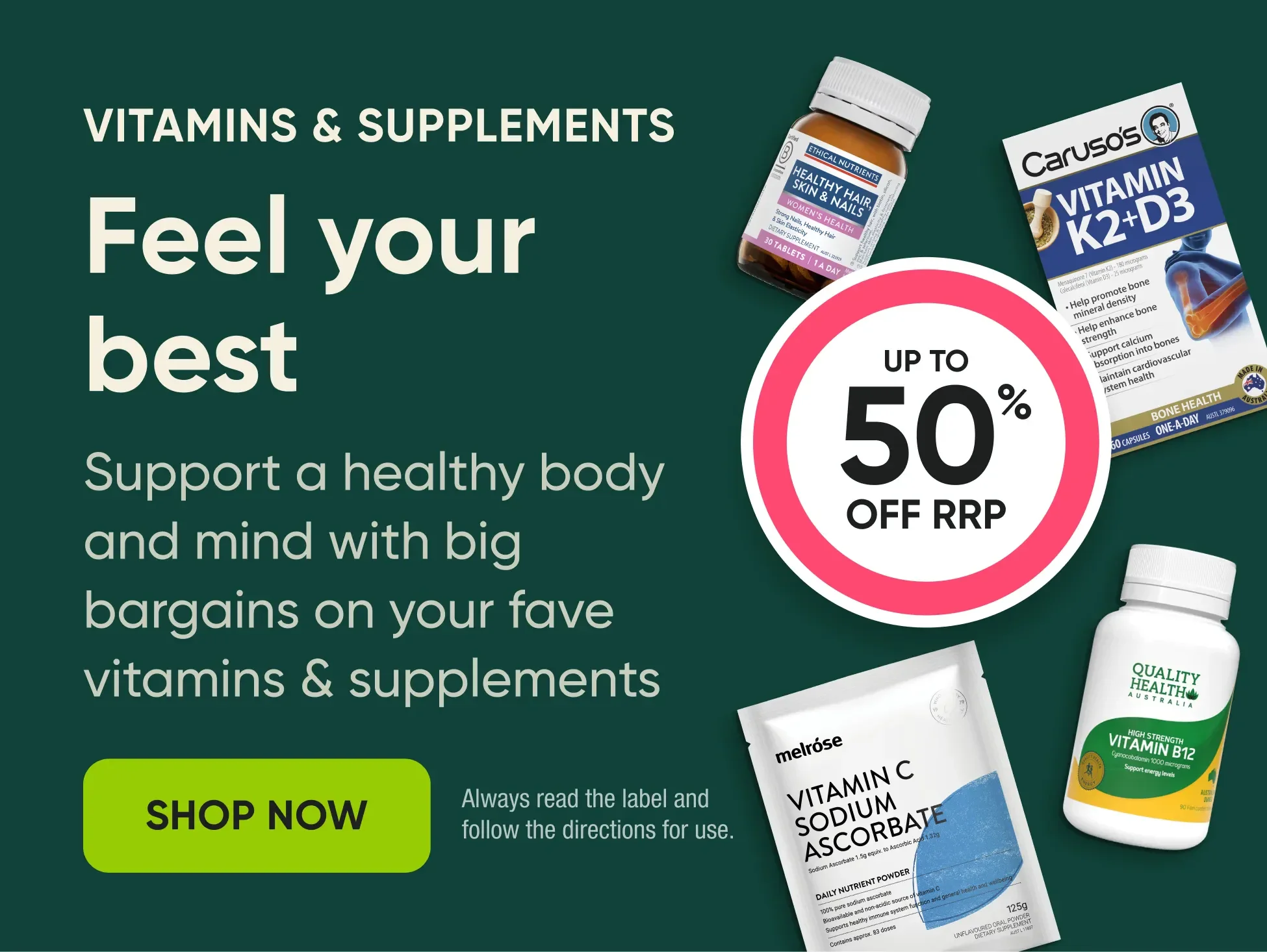 Feel your best. Support a healthy body and mind with big bargains on your fave vitamins & supplements. 