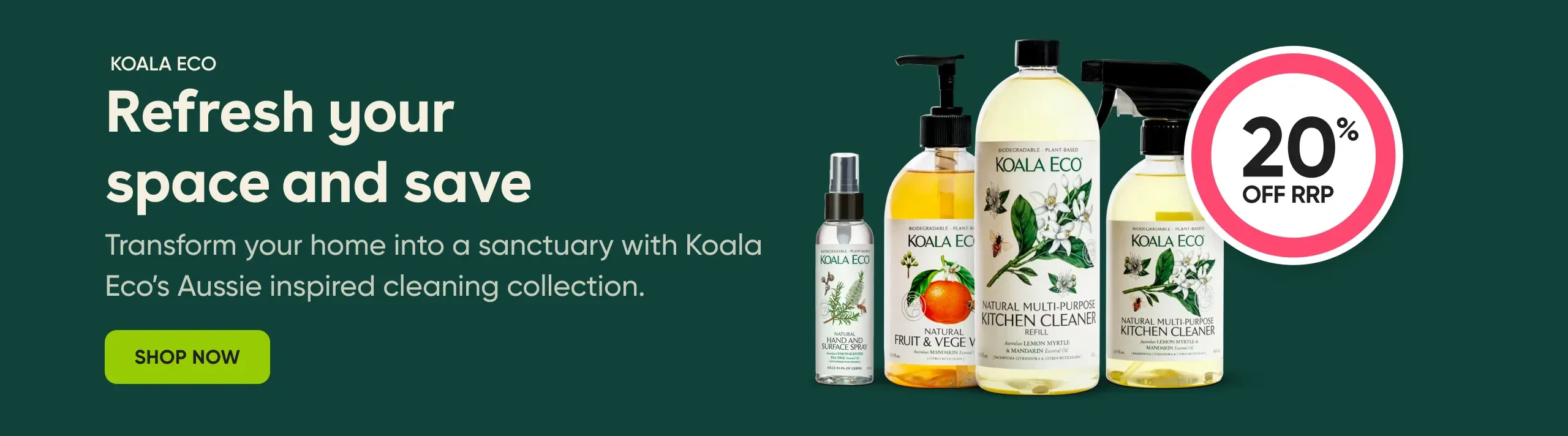 Koala Eco. Refresh your space and save. Transform your home into a sanctuary with Koala Eco’s Aussie inspired cleaning collection.
