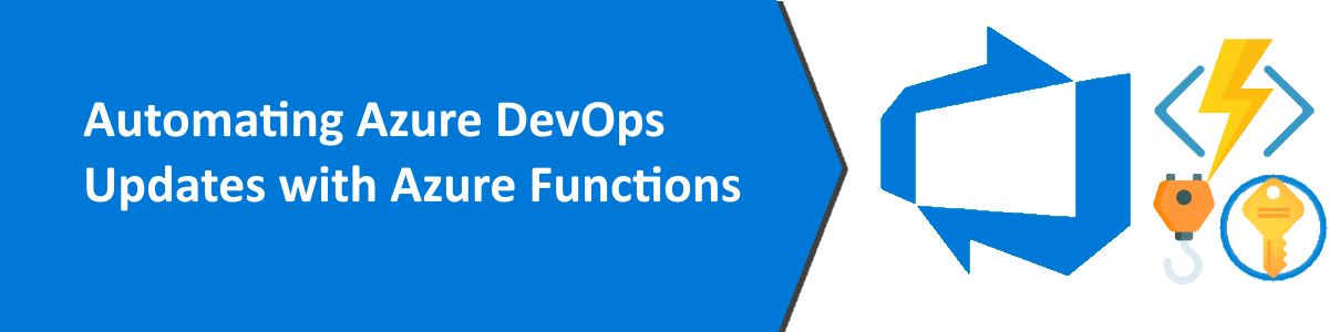 Automating Azure DevOps Updates With Azure Functions