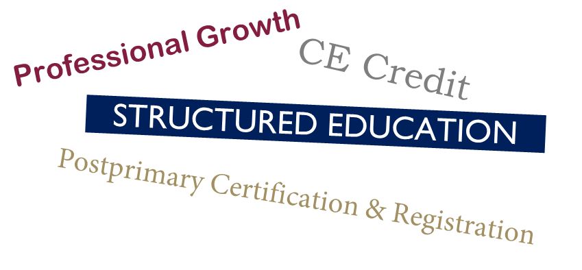 Structured Education, Postprimary Certification and Registration, Professional Growth, CE Credit