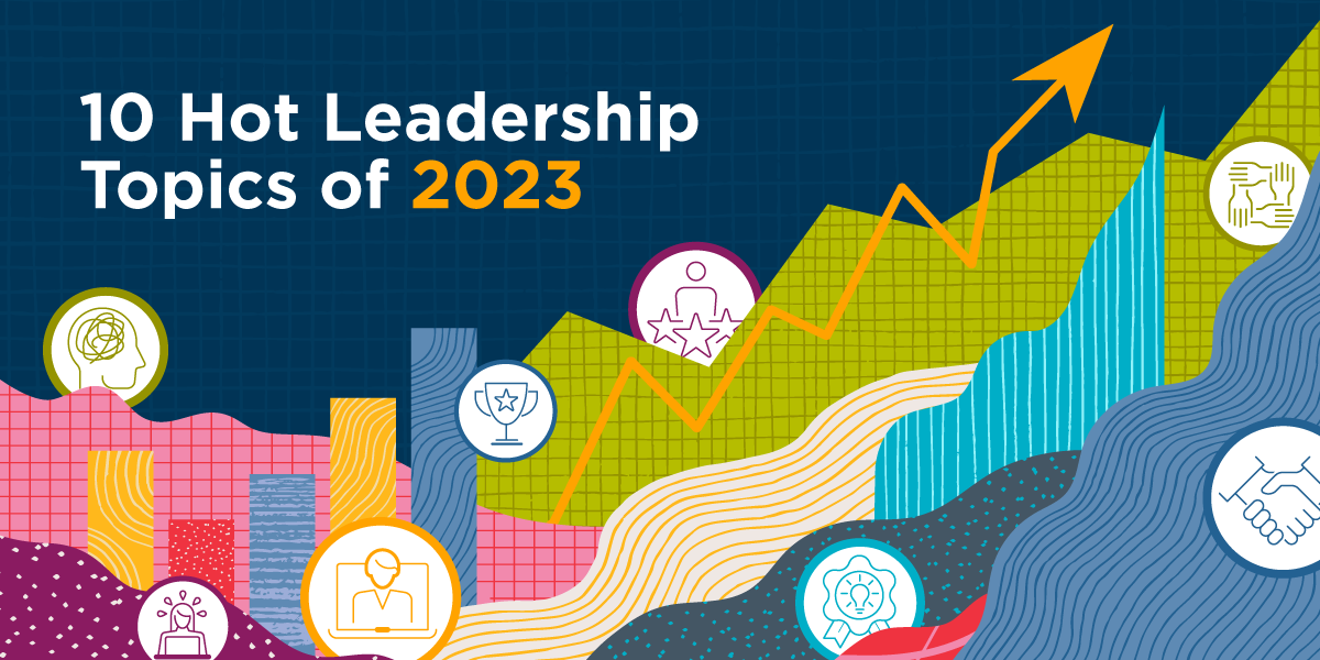 10 hot leadership topics for 2023