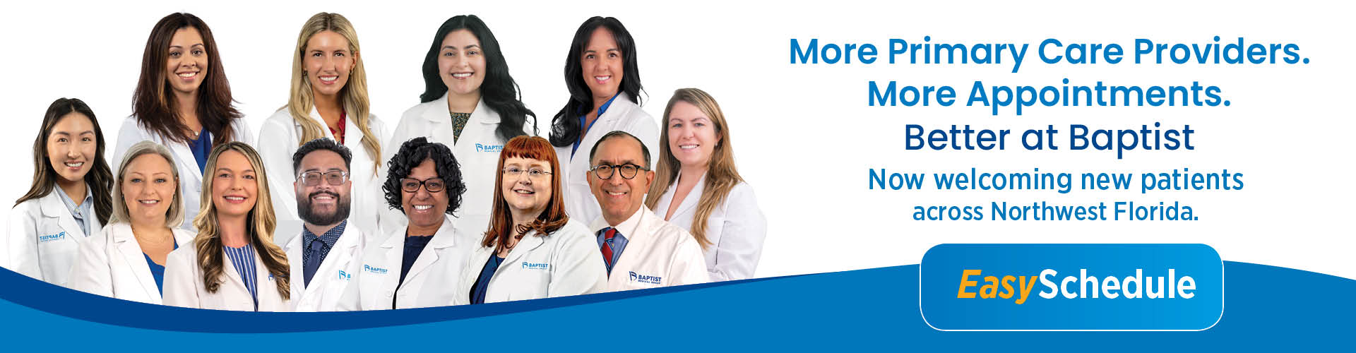 More primary care providers. More appointments. Better at Baptist. Now welcoming new patients across Northwest Florida. 