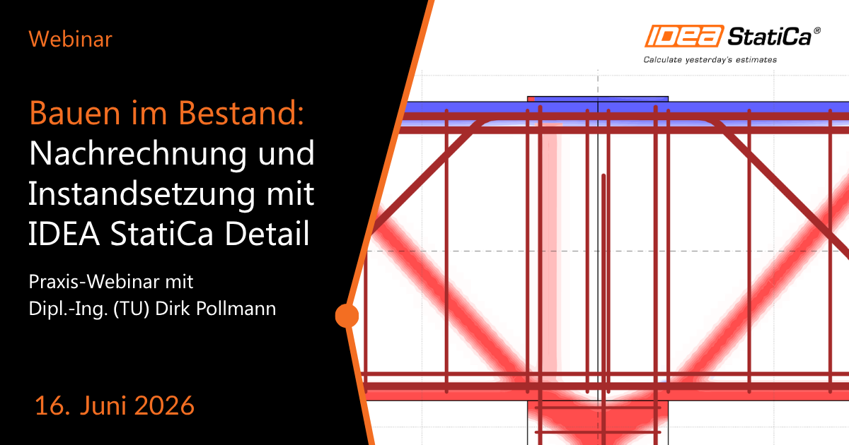 Bauen im Bestand: Nachrechnung und Instandsetzung mit IDEA StatiCa Detail