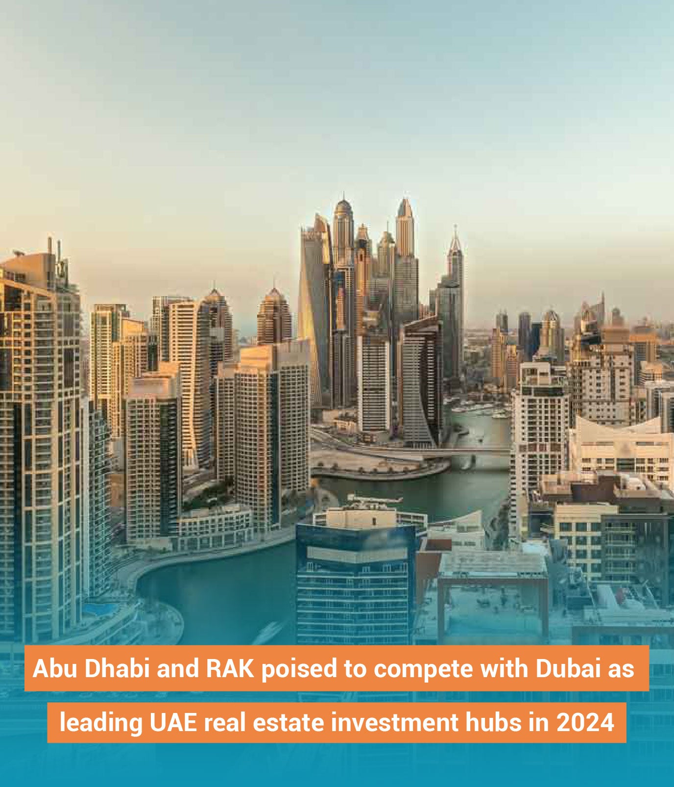 Abu Dhabi, RAK to vie with Dubai as top UAE real estate investment destinations