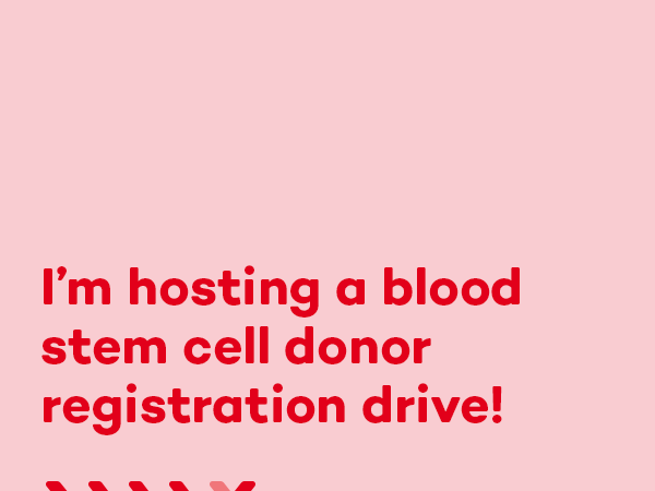 "I'm hosting a blood stem cell donor registration drive!" graphic image. 
