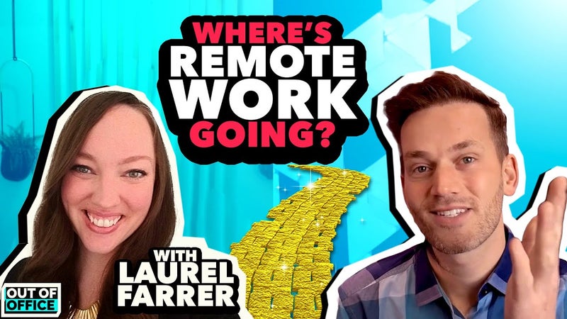 🥠 What's next for remote work? Predictions with Laurel Farrer | Ep48 OoO