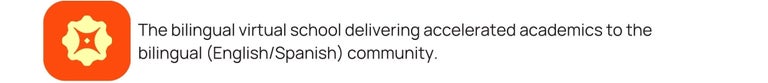 The bilingual virtual school delivering accelerated academics to the bilingual (English/Spanish) community.