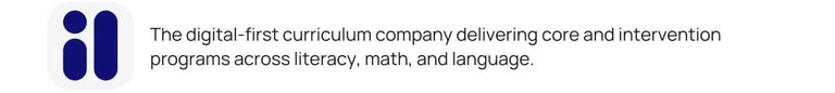 The digital-first curriculum company delivering core and intervention programs across literacy, math, and language.